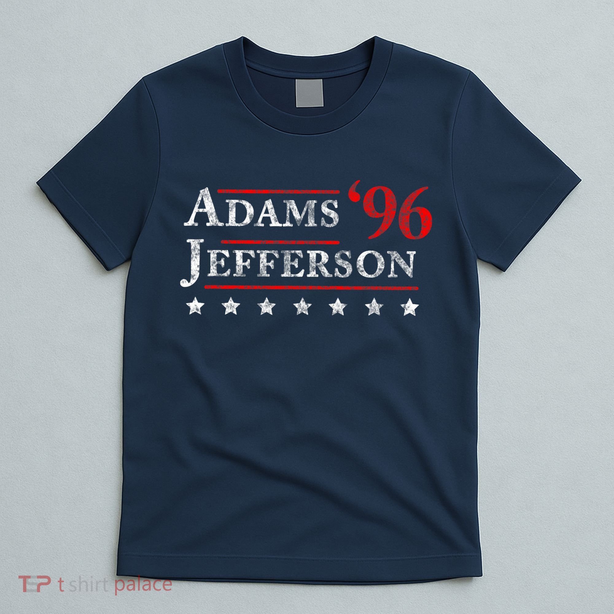 Adams Jefferson 1796 Vintage Election 4th Of July Gift T-Shirt