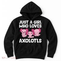 Axolotl  Just a  Who Loves Axolotls  Hoodie thumb 0