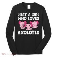 Axolotl  Just a  Who Loves Axolotls  Long Sleeve Shirt thumb 0