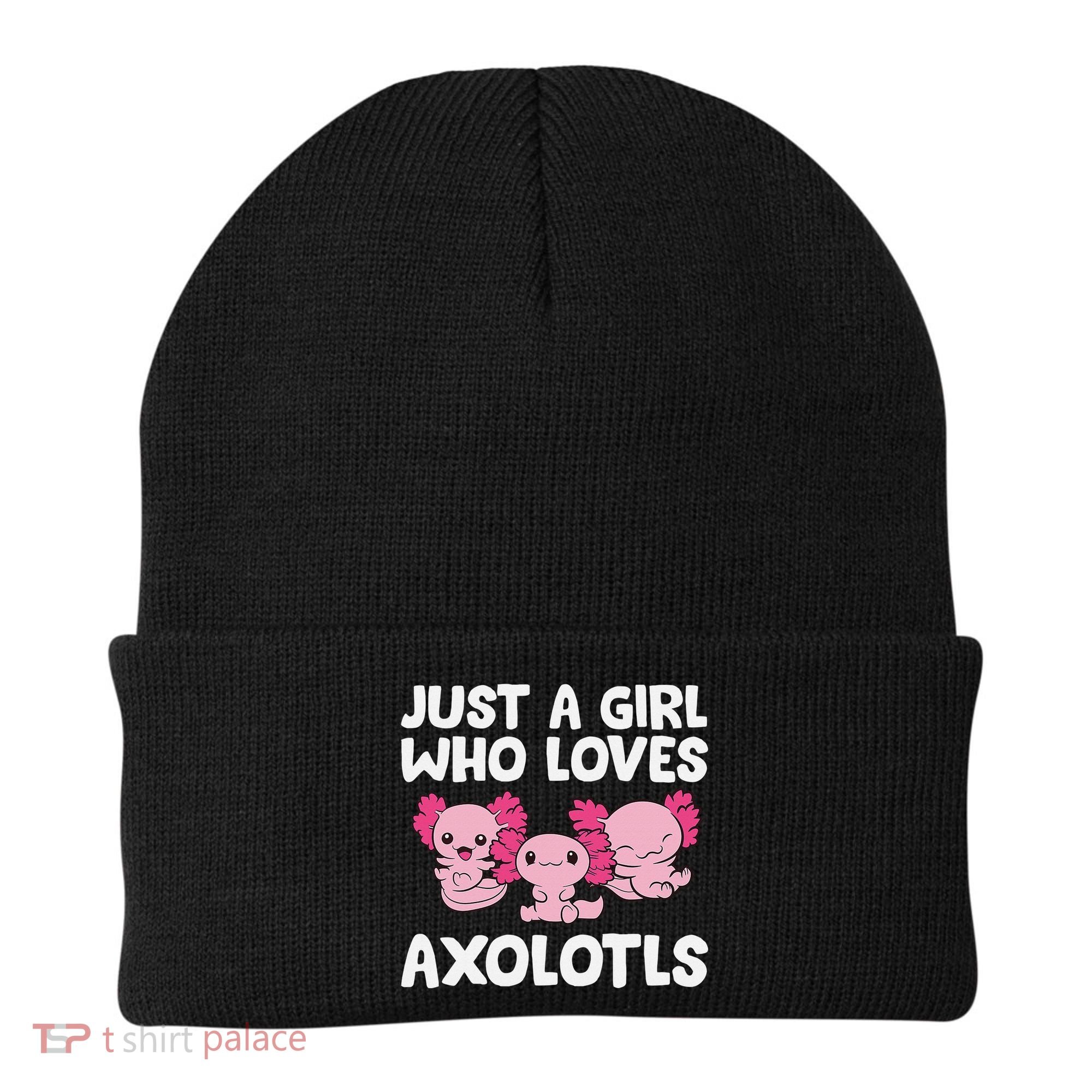 Axolotl  Just a  Who Loves Axolotls  Beanie