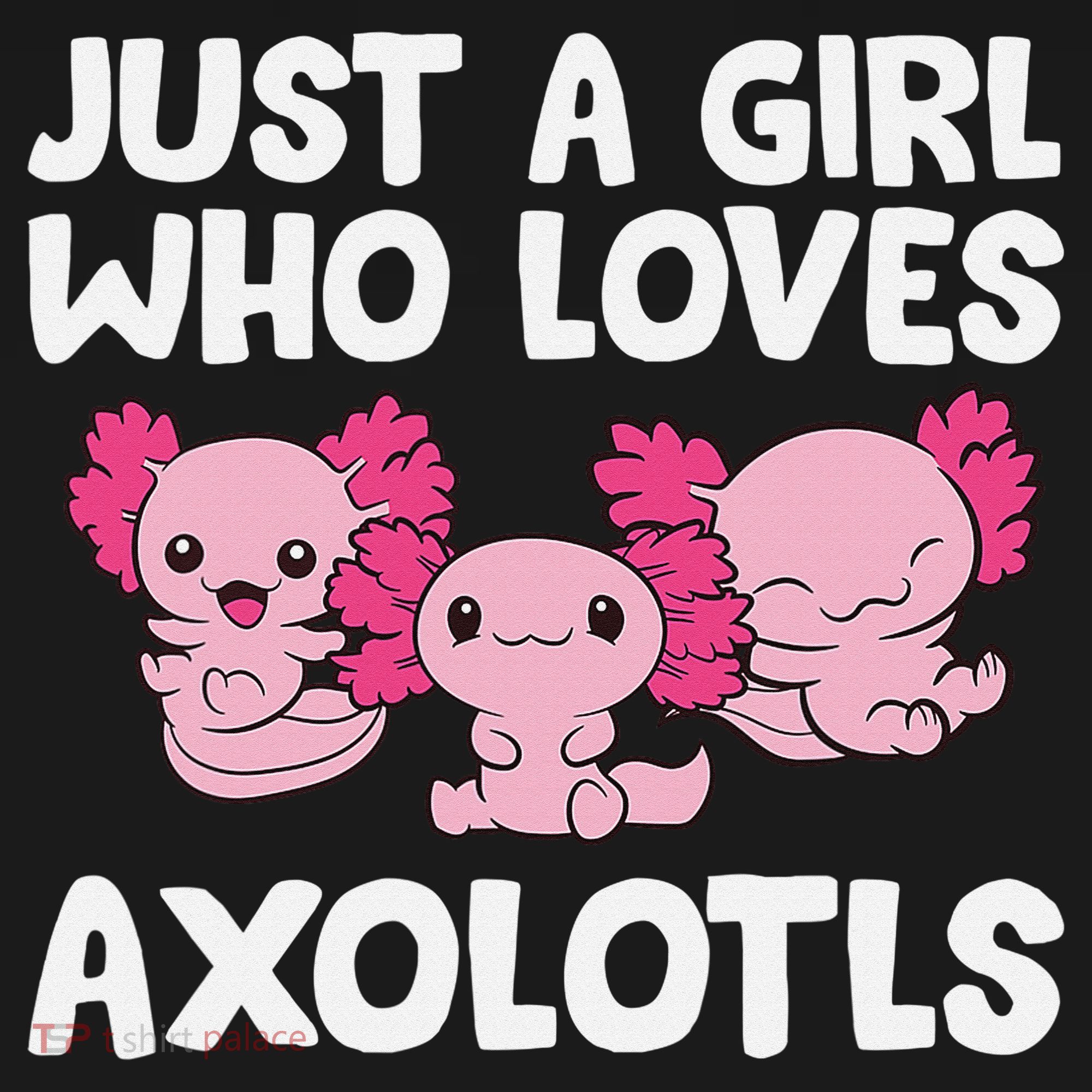 Axolotl  Just a  Who Loves Axolotls  Women's Hoodie