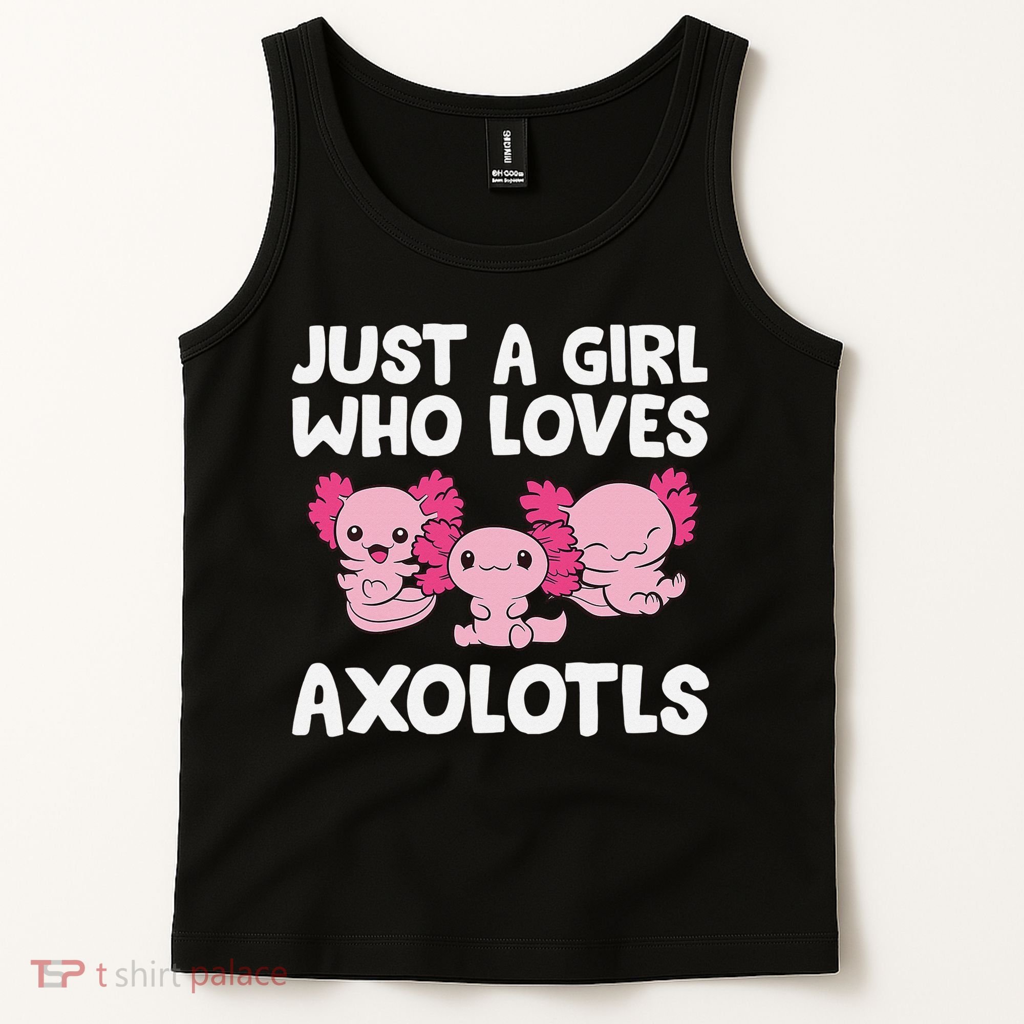 Axolotl  Just a  Who Loves Axolotls  Tank Top