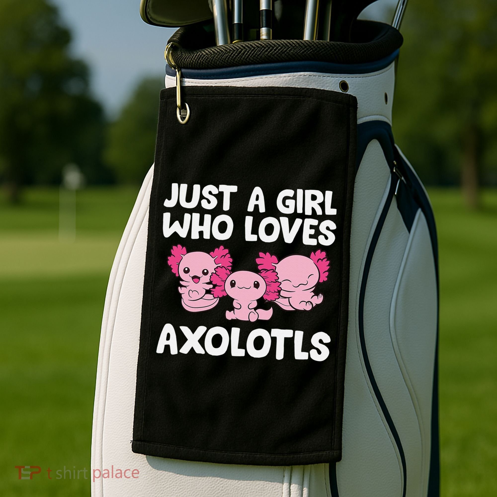 Axolotl  Just a  Who Loves Axolotls  Golf Towel