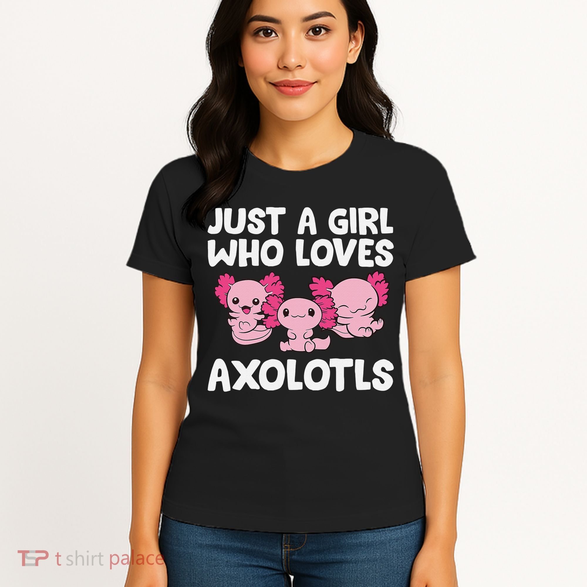 Axolotl  Just a  Who Loves Axolotls  Women's T-Shirt