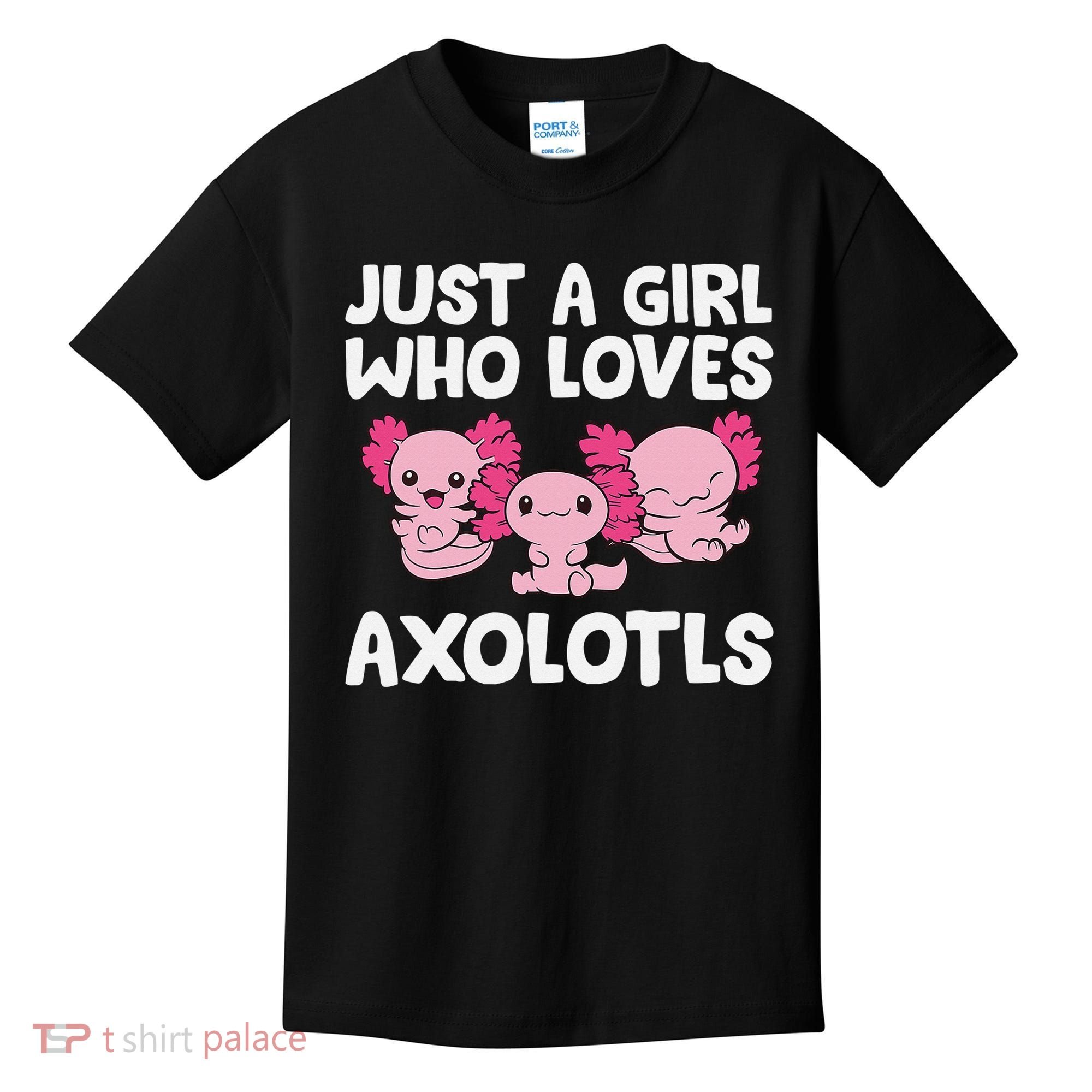 Axolotl  Just a  Who Loves Axolotls  Kids T-Shirt