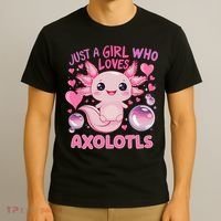 Axolotl Just A Girl Who Loves Axolotls T-Shirt thumb 3