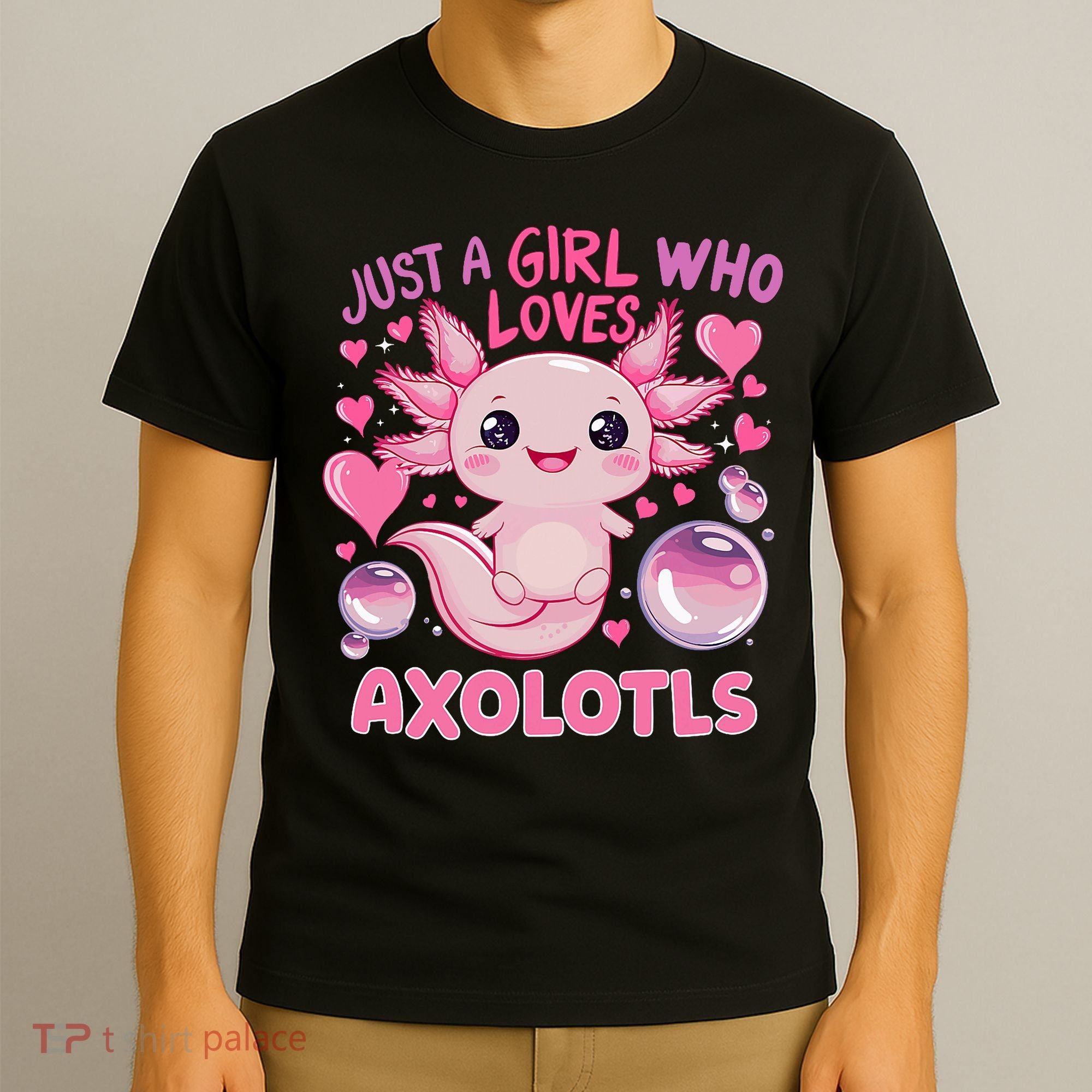 Axolotl Just A Girl Who Loves Axolotls T-Shirt