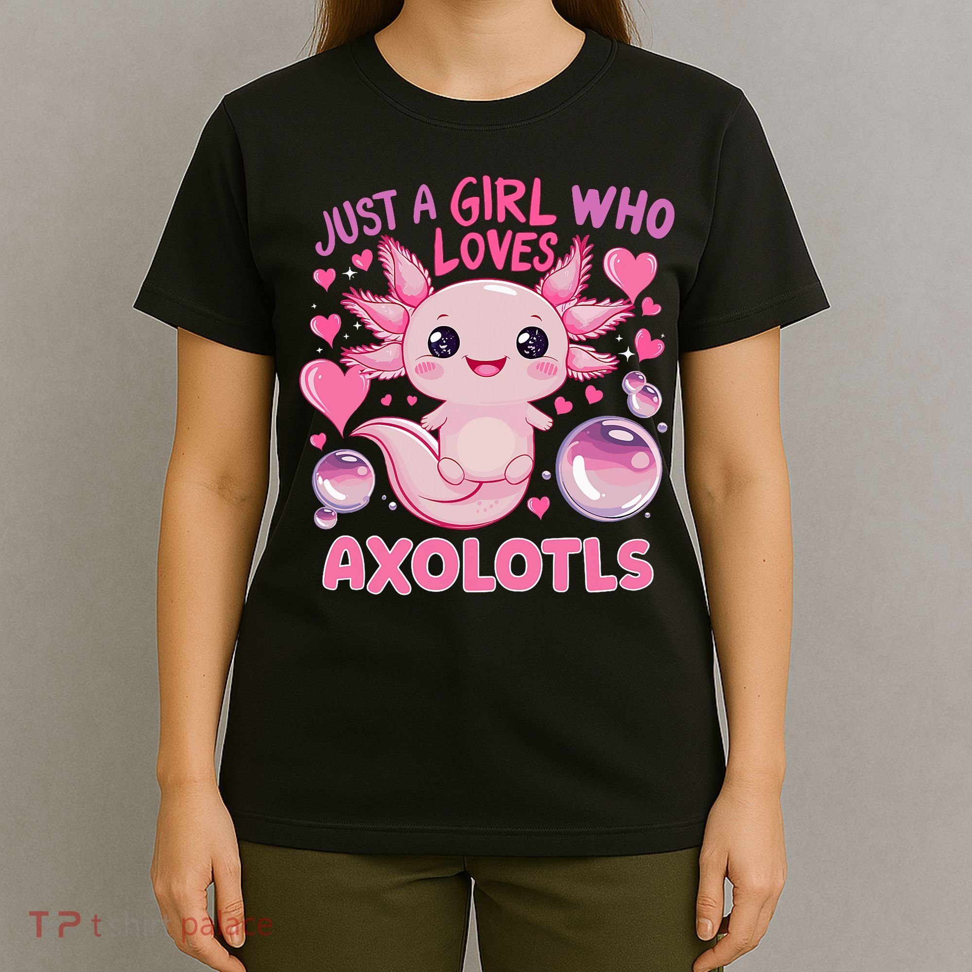 Axolotl Just A Girl Who Loves Axolotls T-Shirt
