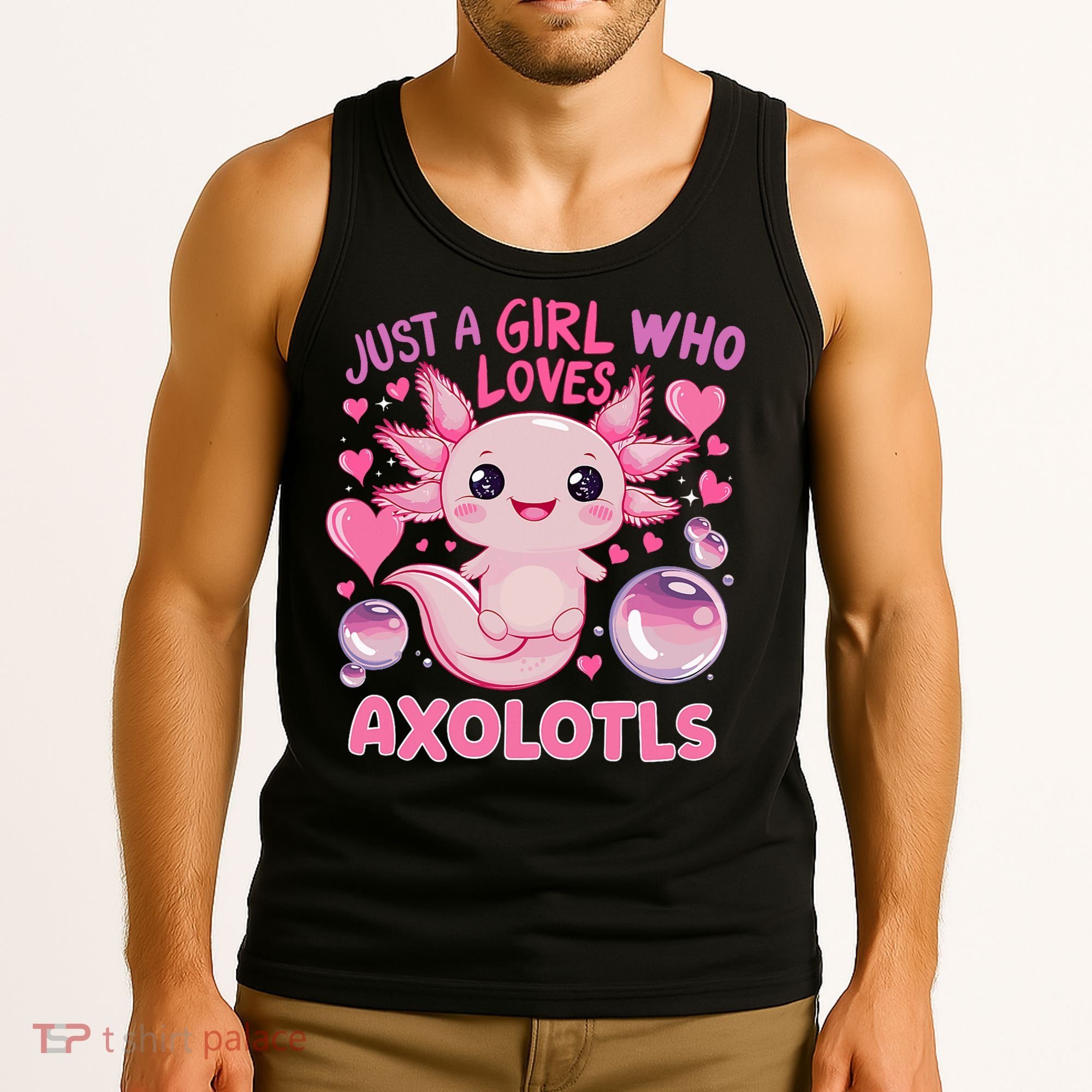 Axolotl Just A Girl Who Loves Axolotls Tank Top