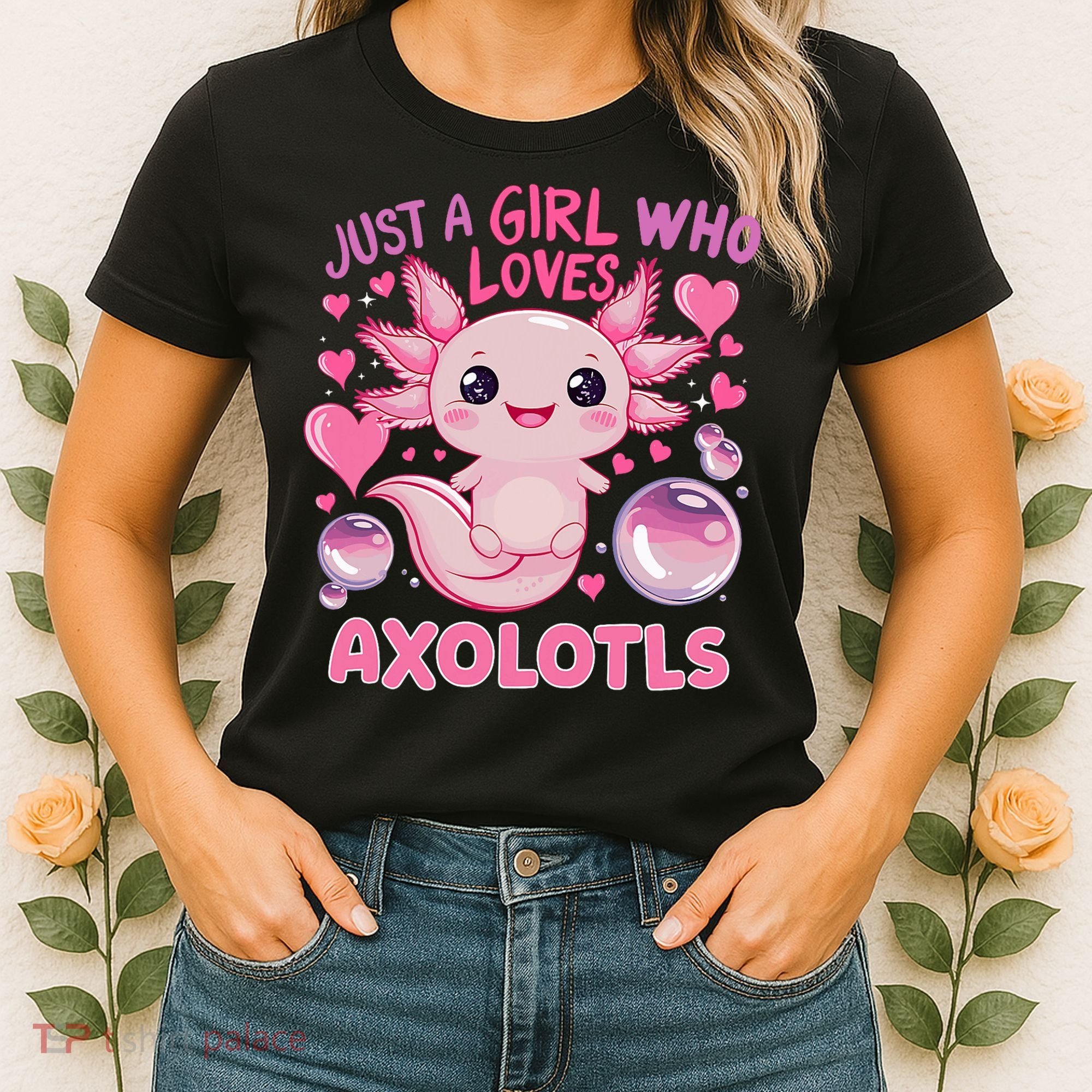 Axolotl Just A Girl Who Loves Axolotls Women's T-Shirt