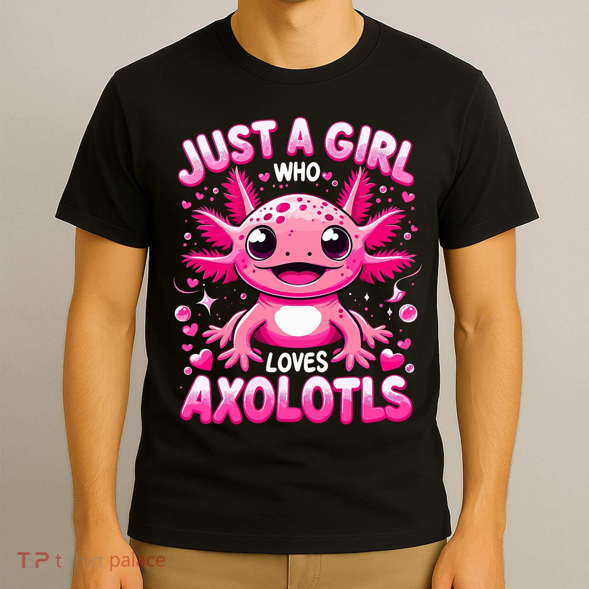 Axolotl Just A Girl Who Loves Axolotls  T-Shirt