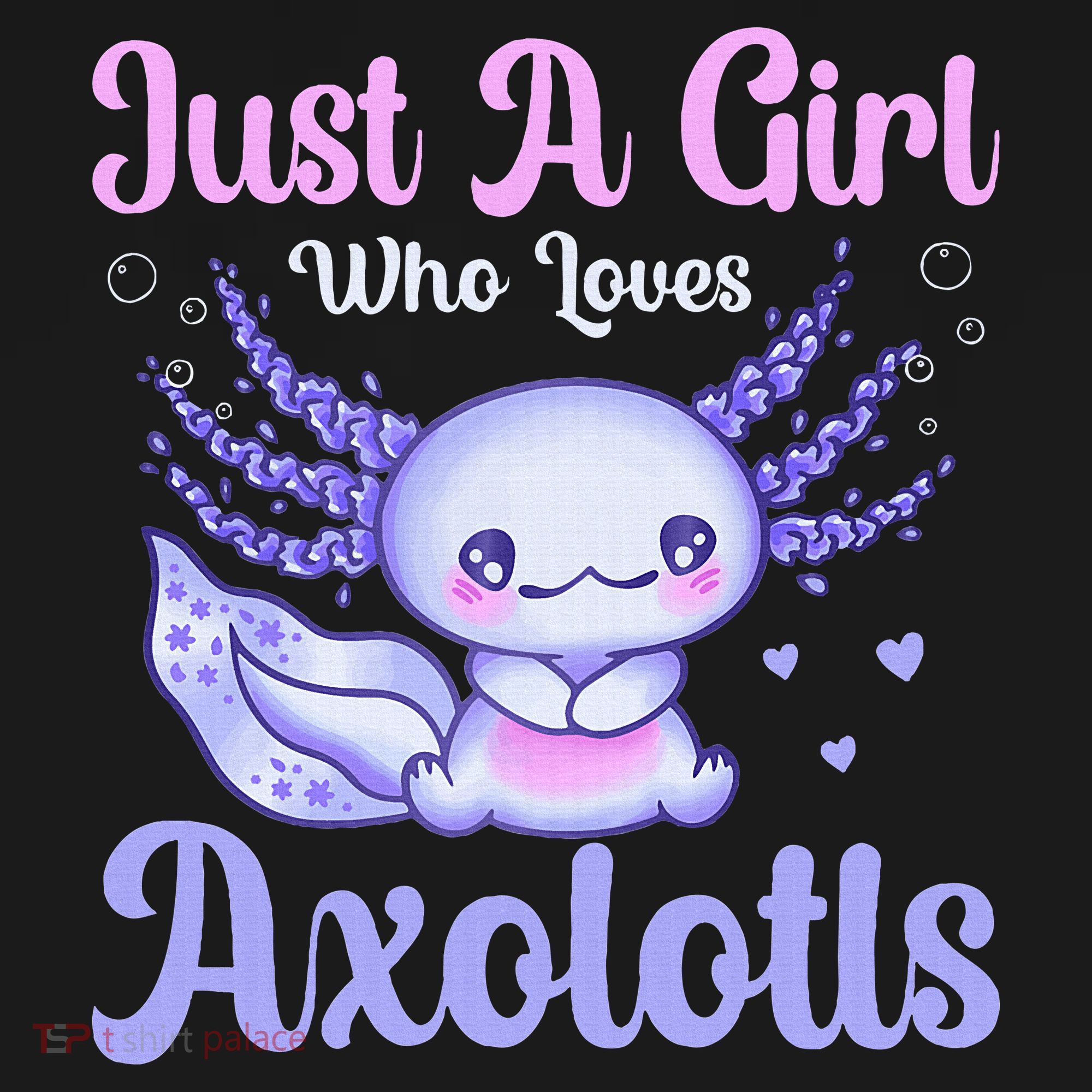 Axolotl Just a Girl Who Loves Axolotls Hoodie