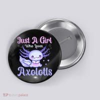 Axolotl Just a Girl Who Loves Axolotls Button thumb 0