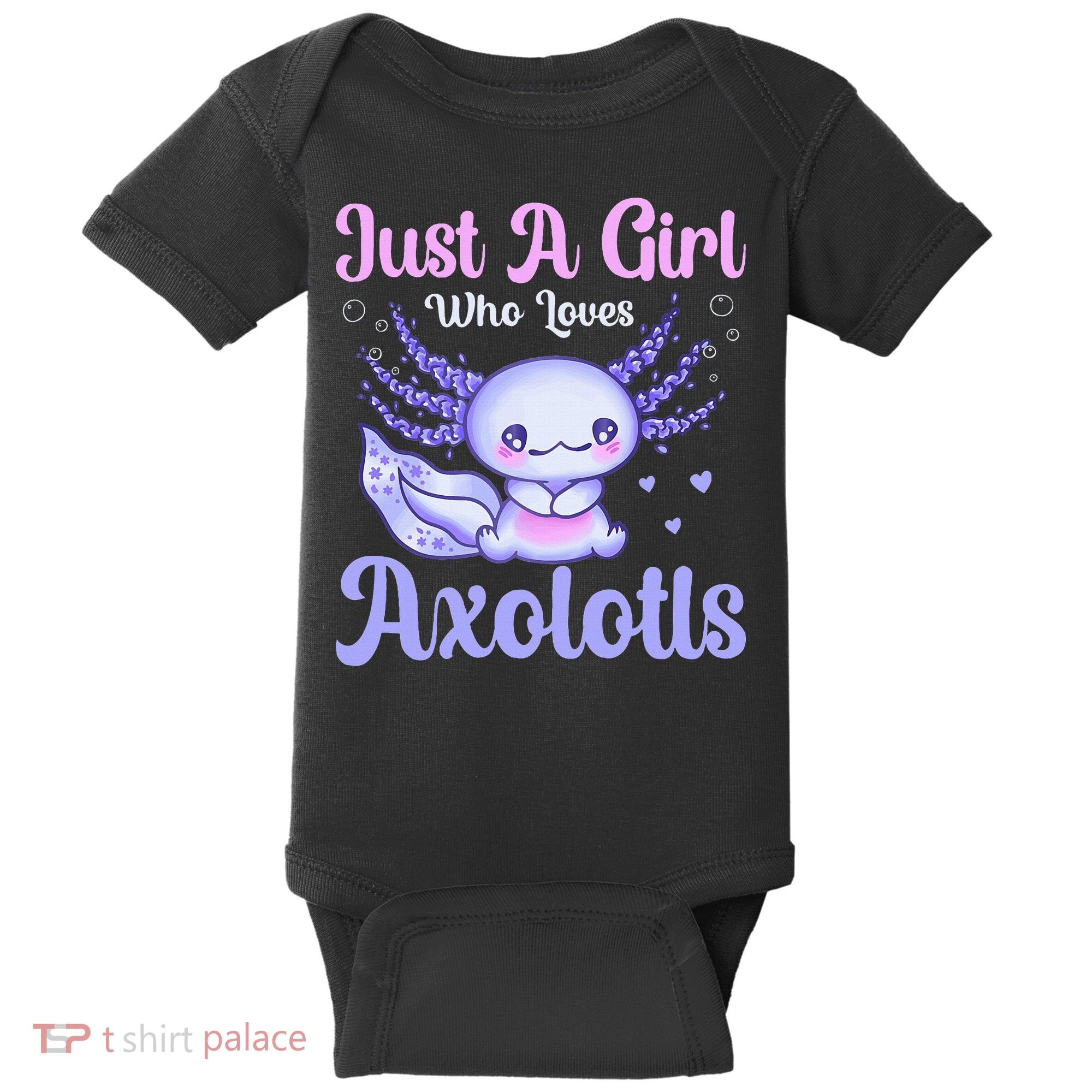 Axolotl Just a Girl Who Loves Axolotls Baby Bodysuit