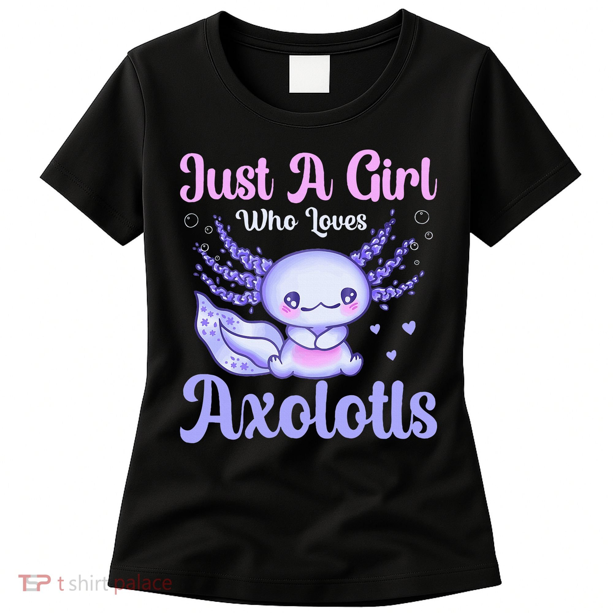 Axolotl Just a Girl Who Loves Axolotls Women's T-Shirt