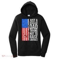 Antiliberal Just A Regular Dad Trying Not To Raise Liberals Women's Hoodie thumb 0