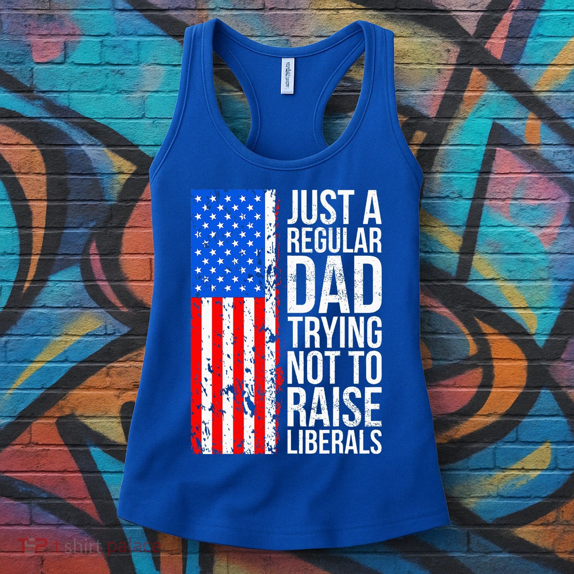 Antiliberal Just A Regular Dad Trying Not To Raise Liberals Women's Tank Top