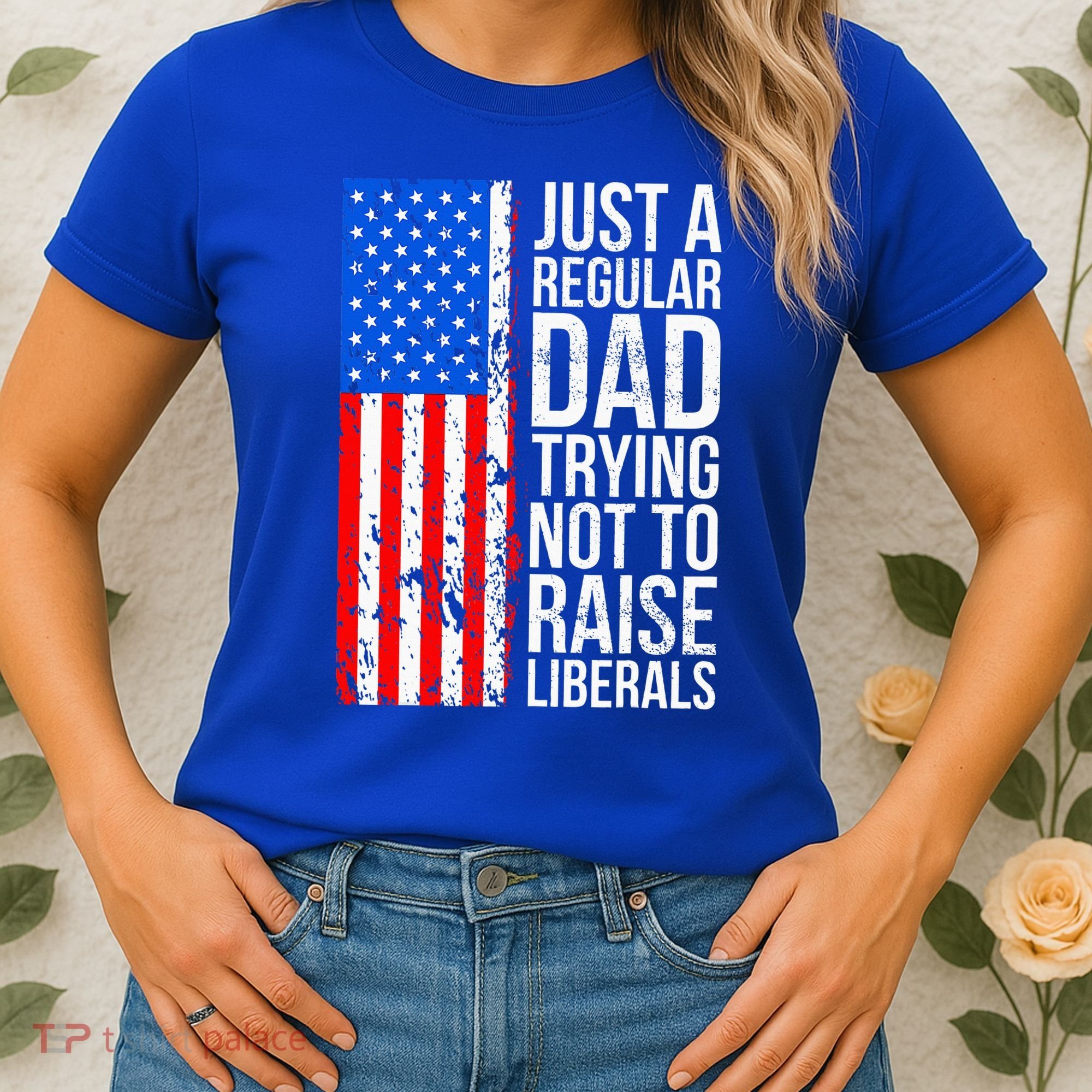 Antiliberal Just A Regular Dad Trying Not To Raise Liberals Women's T-Shirt