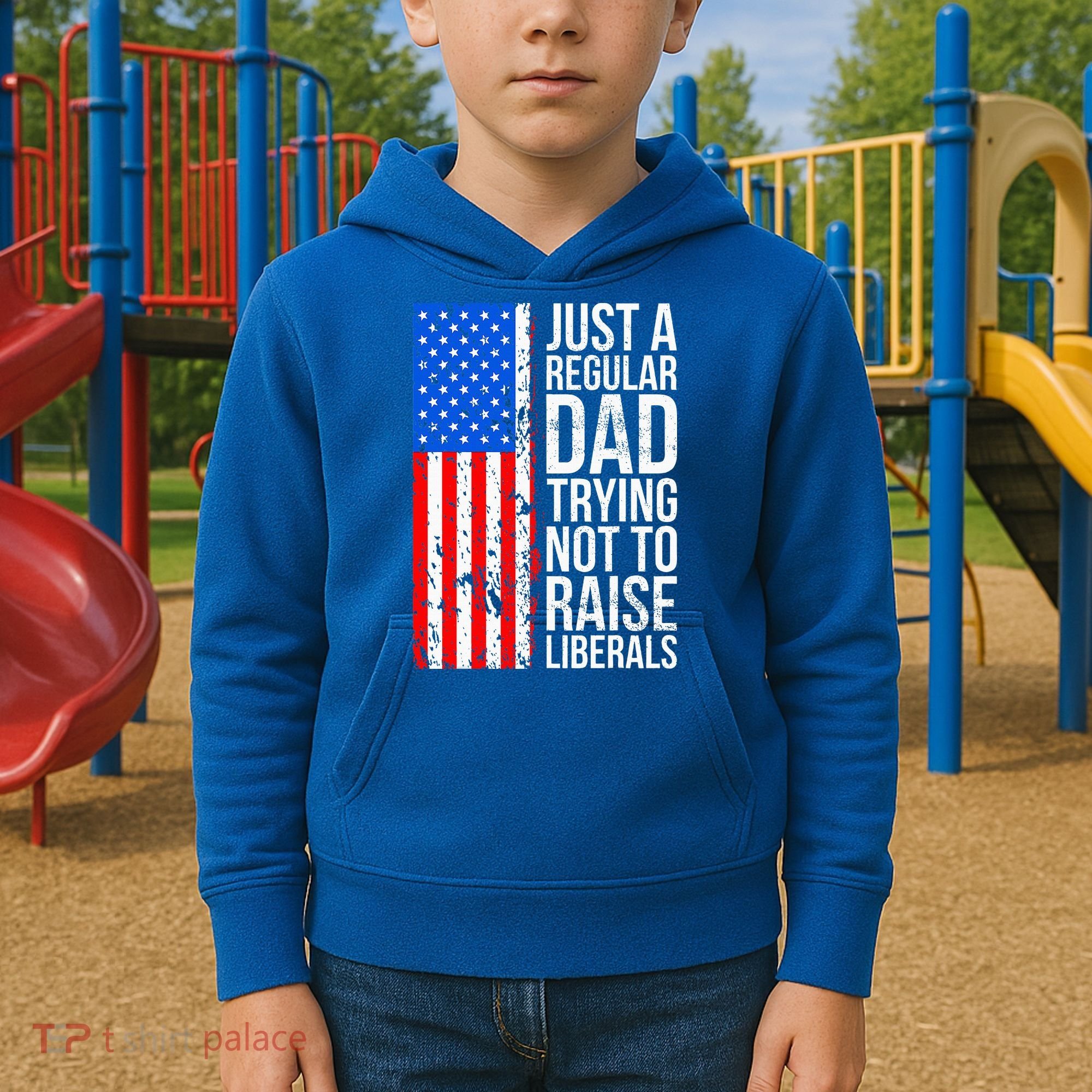 Antiliberal Just A Regular Dad Trying Not To Raise Liberals Kids Hoodie