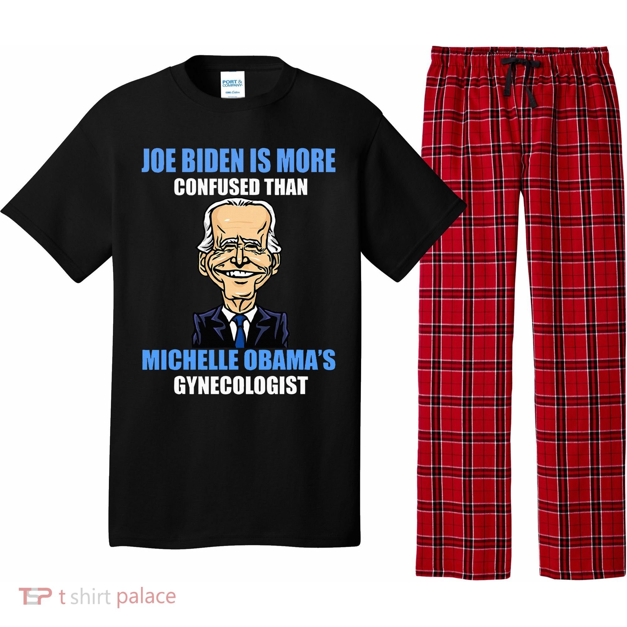 Anti Joe Biden Is More Confused Than ObamaS Gynecologist Pajama Set