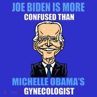 Anti Joe Biden Is More Confused Than ObamaS Gynecologist Coaster thumb 2