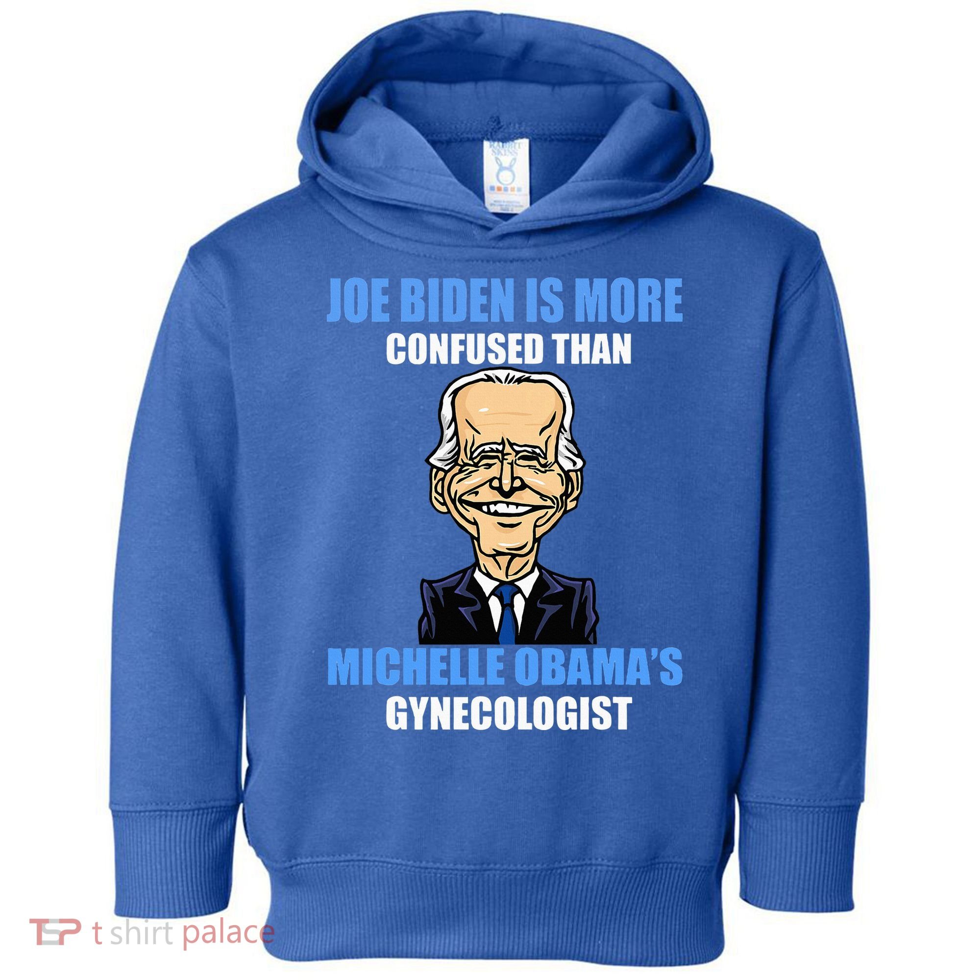 Anti Joe Biden Is More Confused Than ObamaS Gynecologist Toddler Hoodie