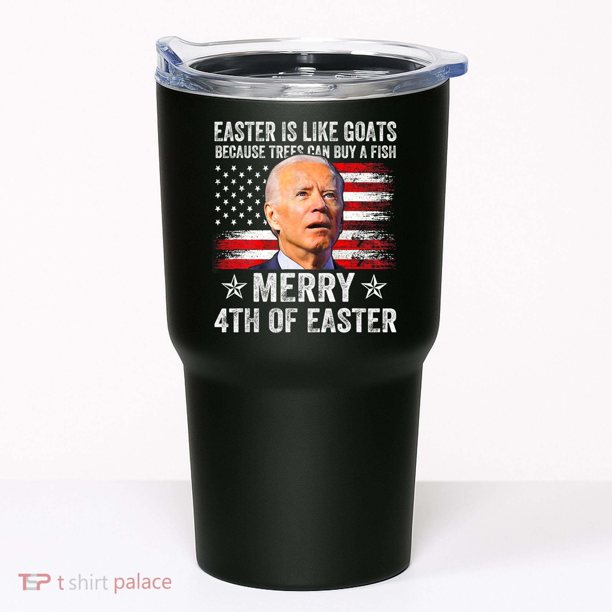 Anti Joe Biden Merry 4th Of Easter 4th Of July Tumbler