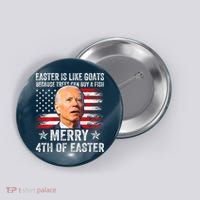 Anti Joe Biden Merry 4th Of Easter 4th Of July Button thumb 0