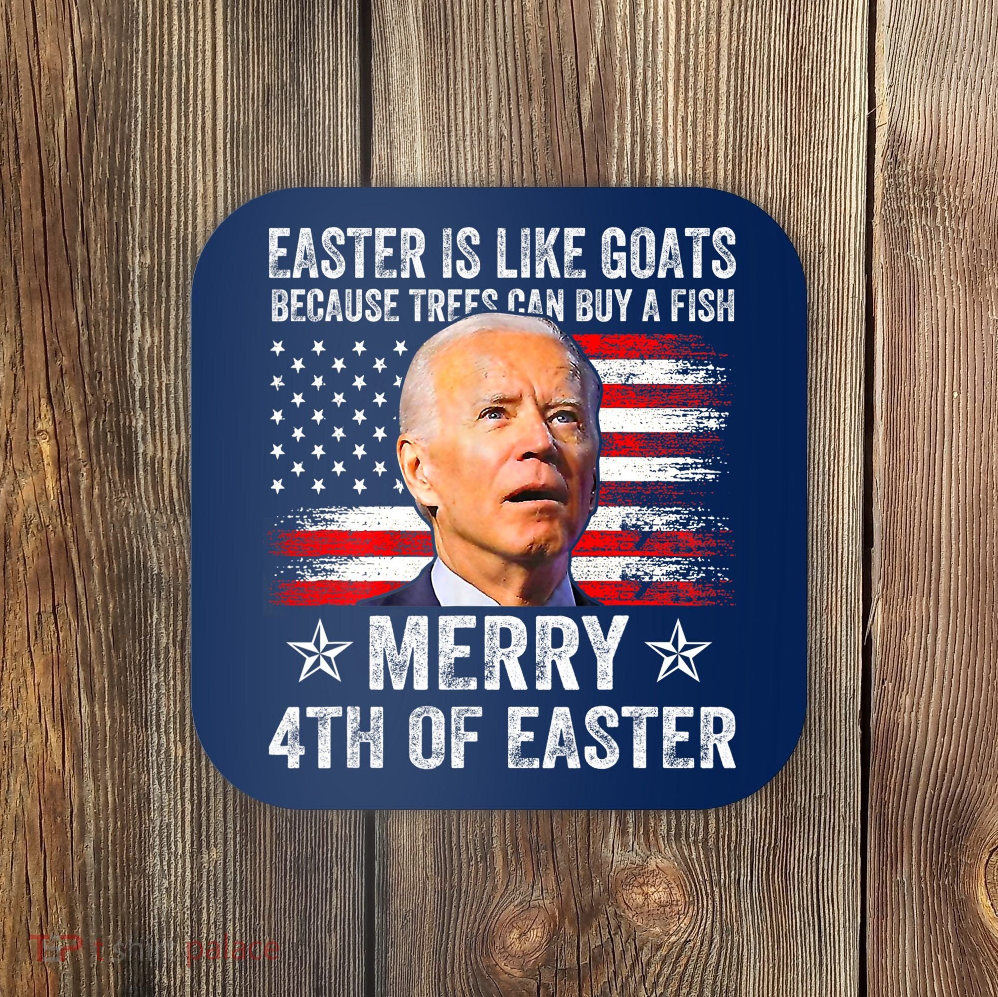 Anti Joe Biden Merry 4th Of Easter 4th Of July Coaster