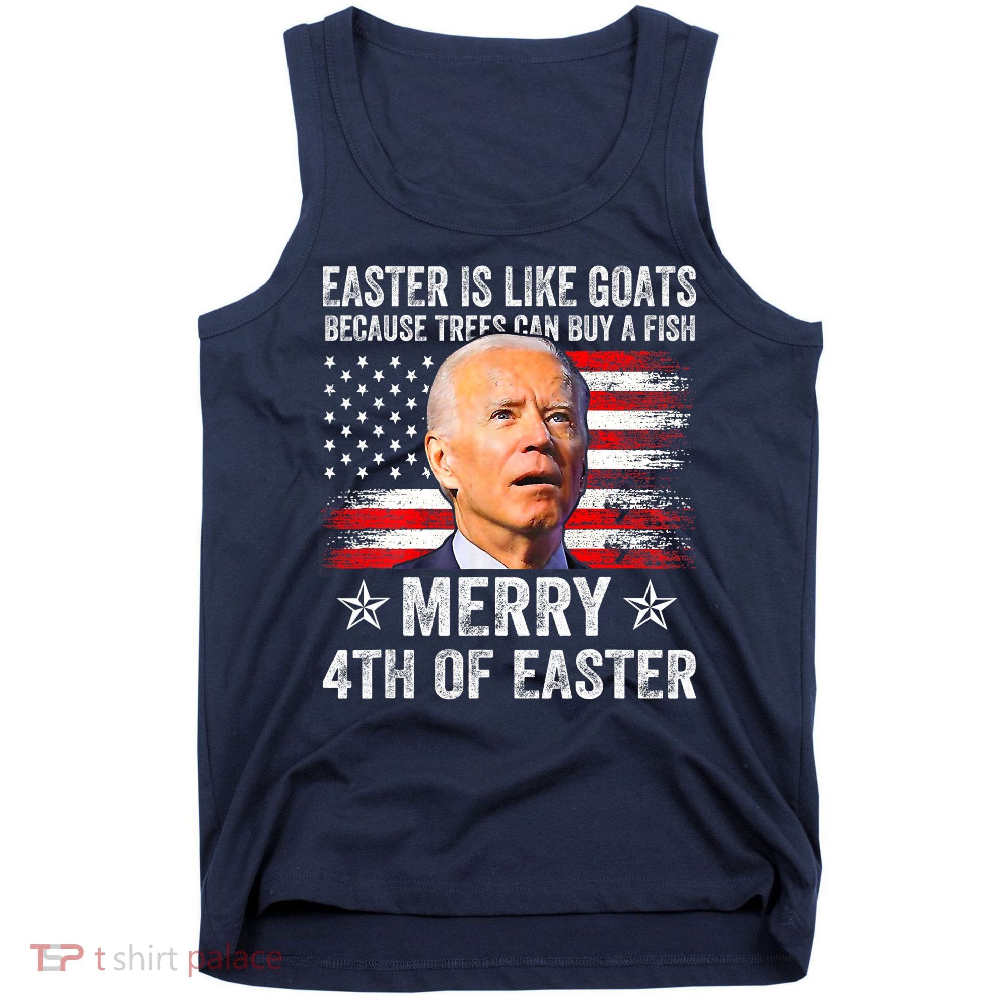 Anti Joe Biden Merry 4th Of Easter 4th Of July Tank Top