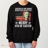 Anti Joe Biden Merry 4th Of Easter 4th Of July Women's Sweatshirt thumb 0
