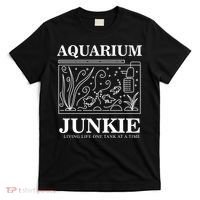 Aquarium Junkie Gift Aquarist Tank Fish Keeping Lover Meaningful Gift T-Shirt thumb 0