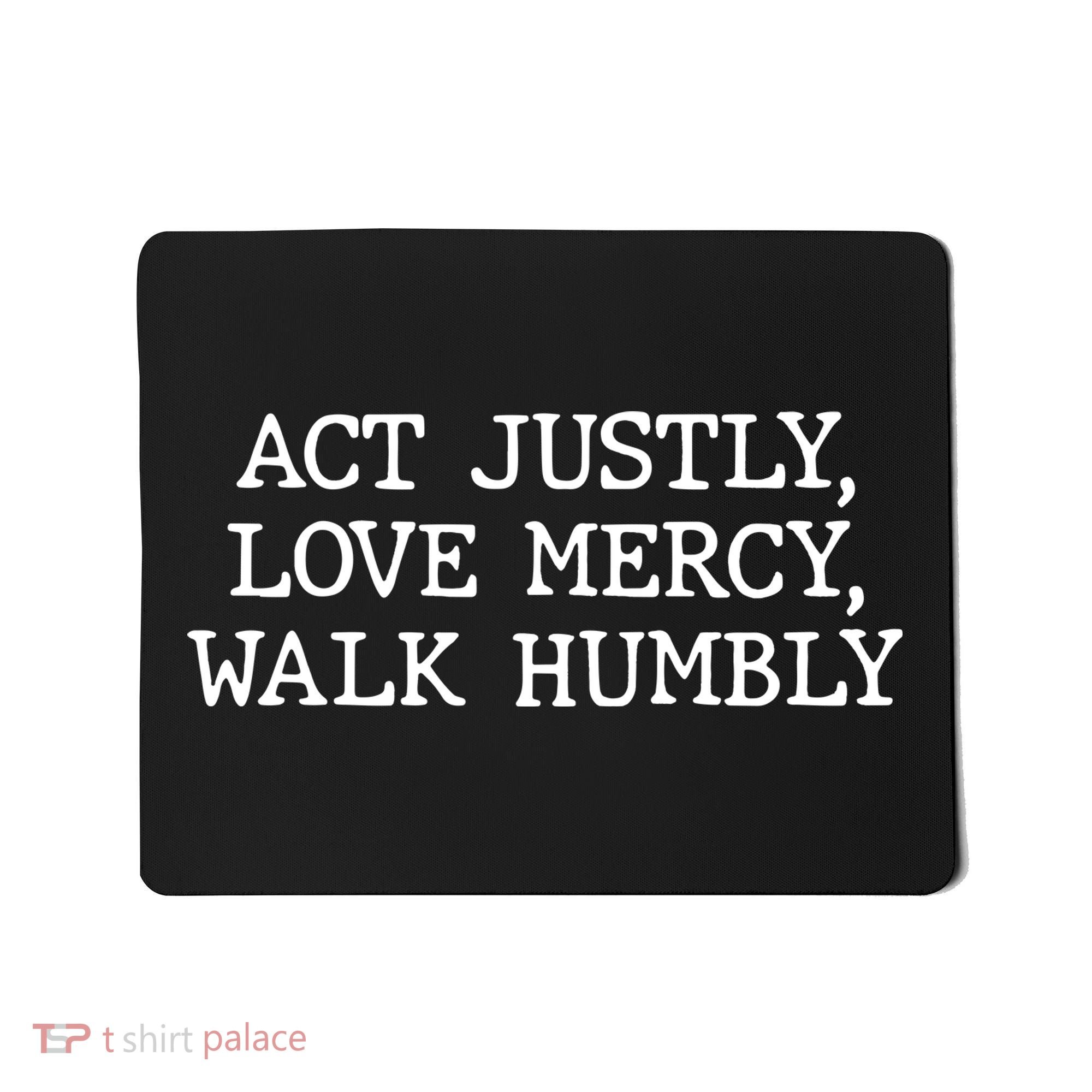 Act Justly Love Mercy Walk Humbly Mousepad