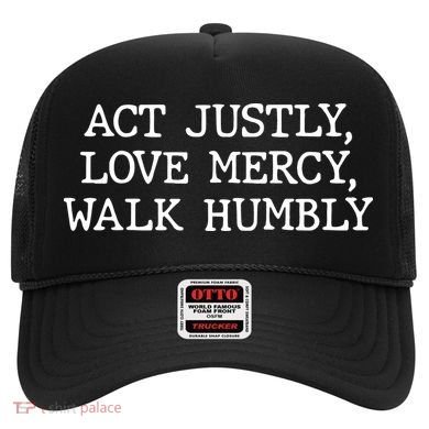 Act Justly Love Mercy Walk Humbly Hat