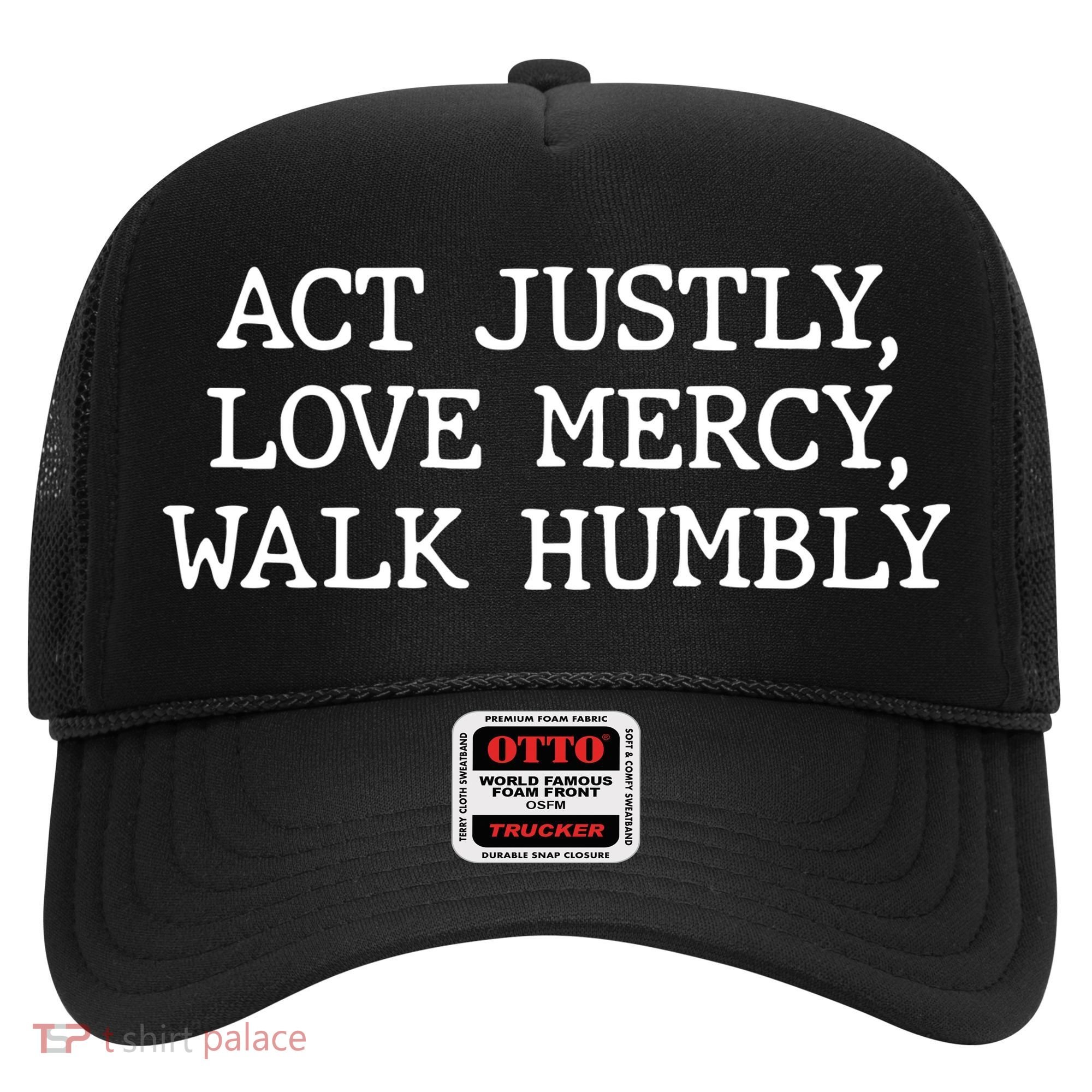 Act Justly Love Mercy Walk Humbly Hat