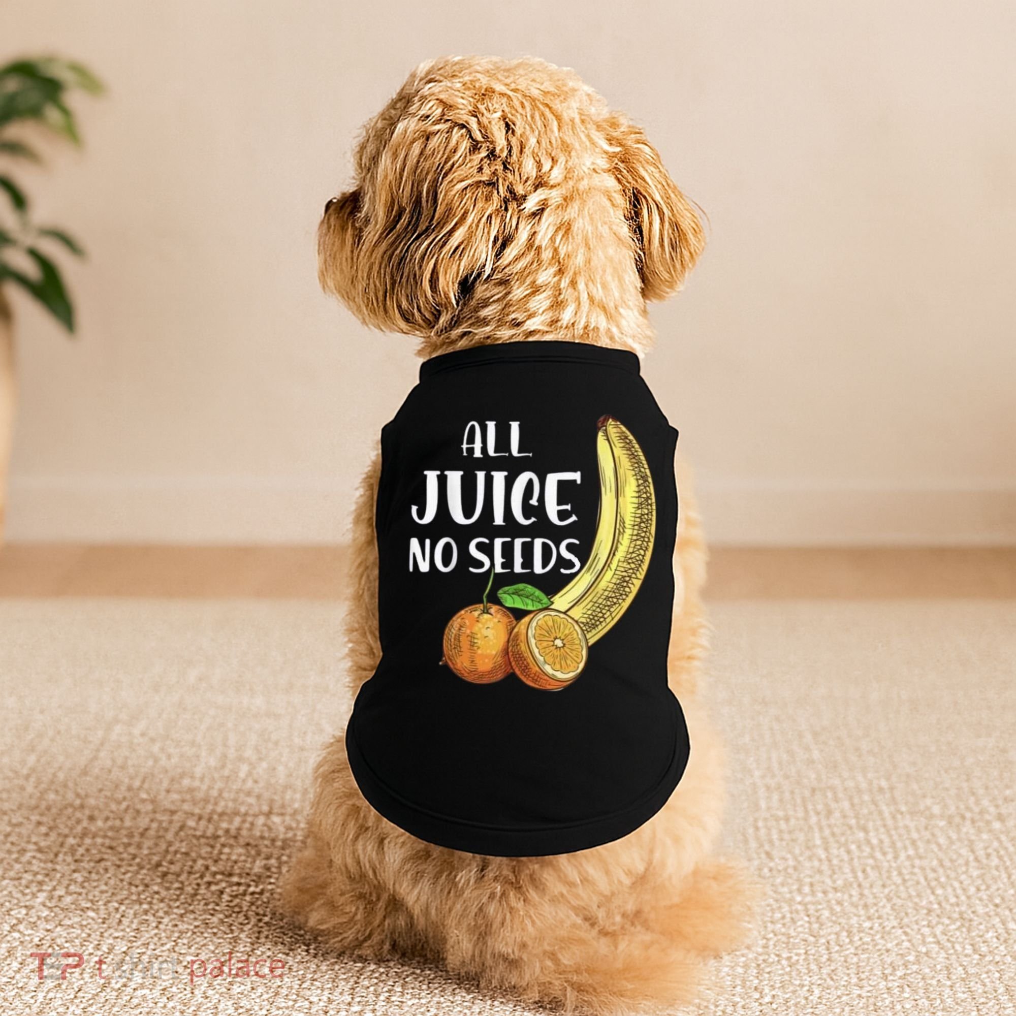 All Juice No Seeds Funny All Juice No Seeds Doggie Tank