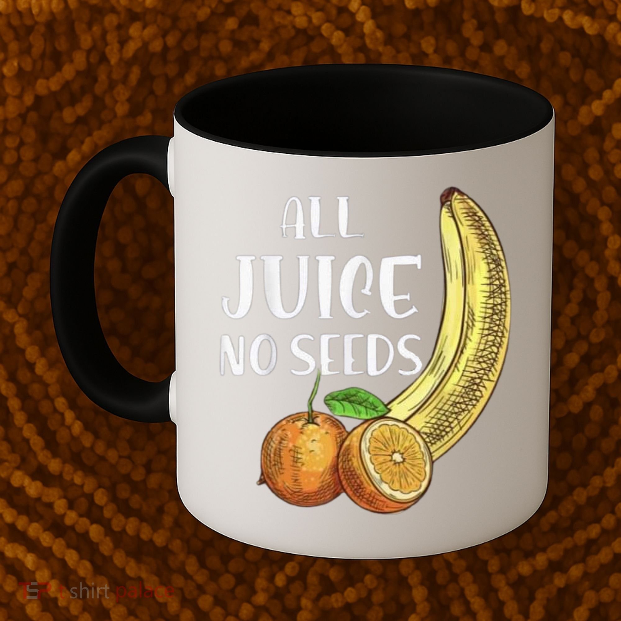 All Juice No Seeds Funny All Juice No Seeds Coffee Mug