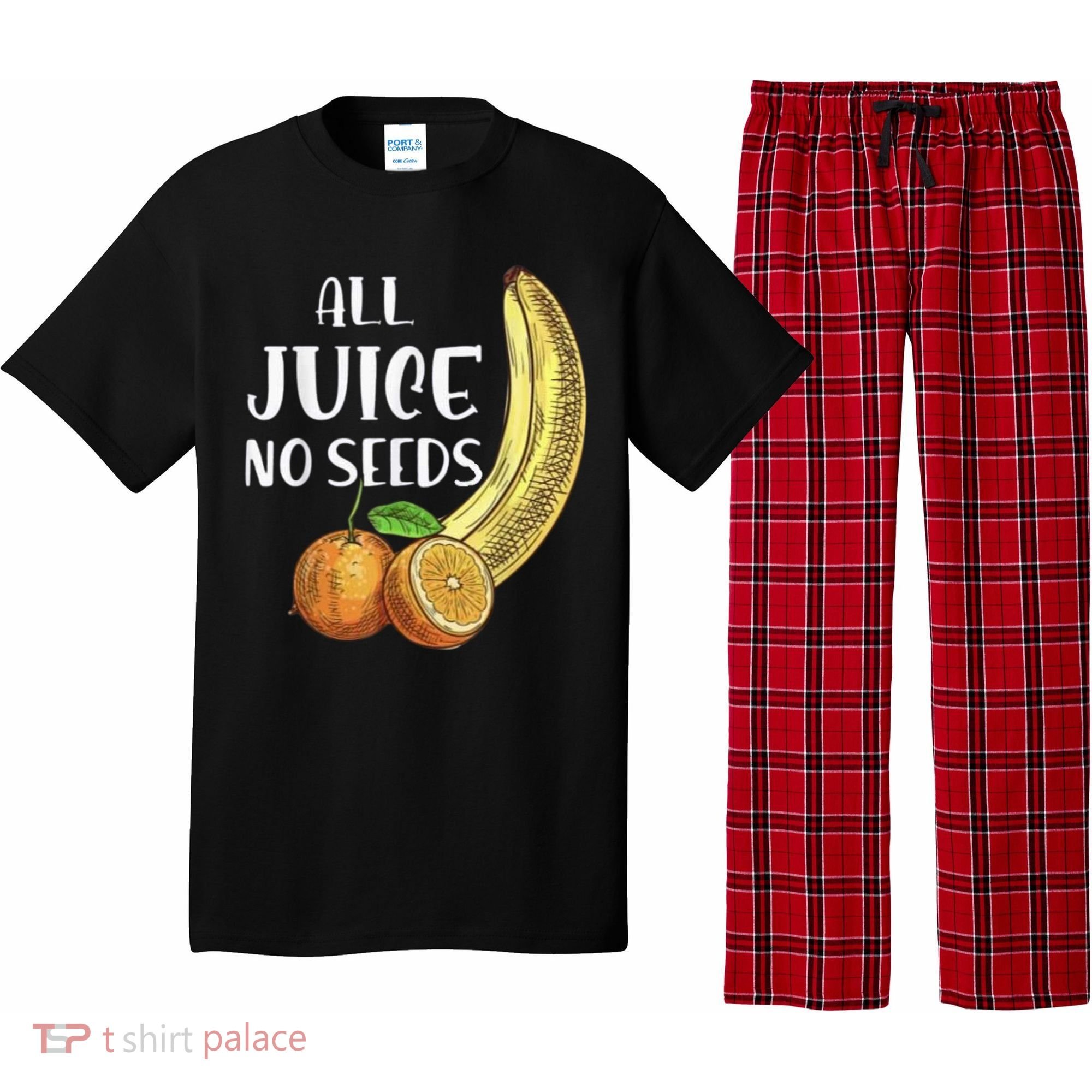 All Juice No Seeds Funny All Juice No Seeds Pajama Set