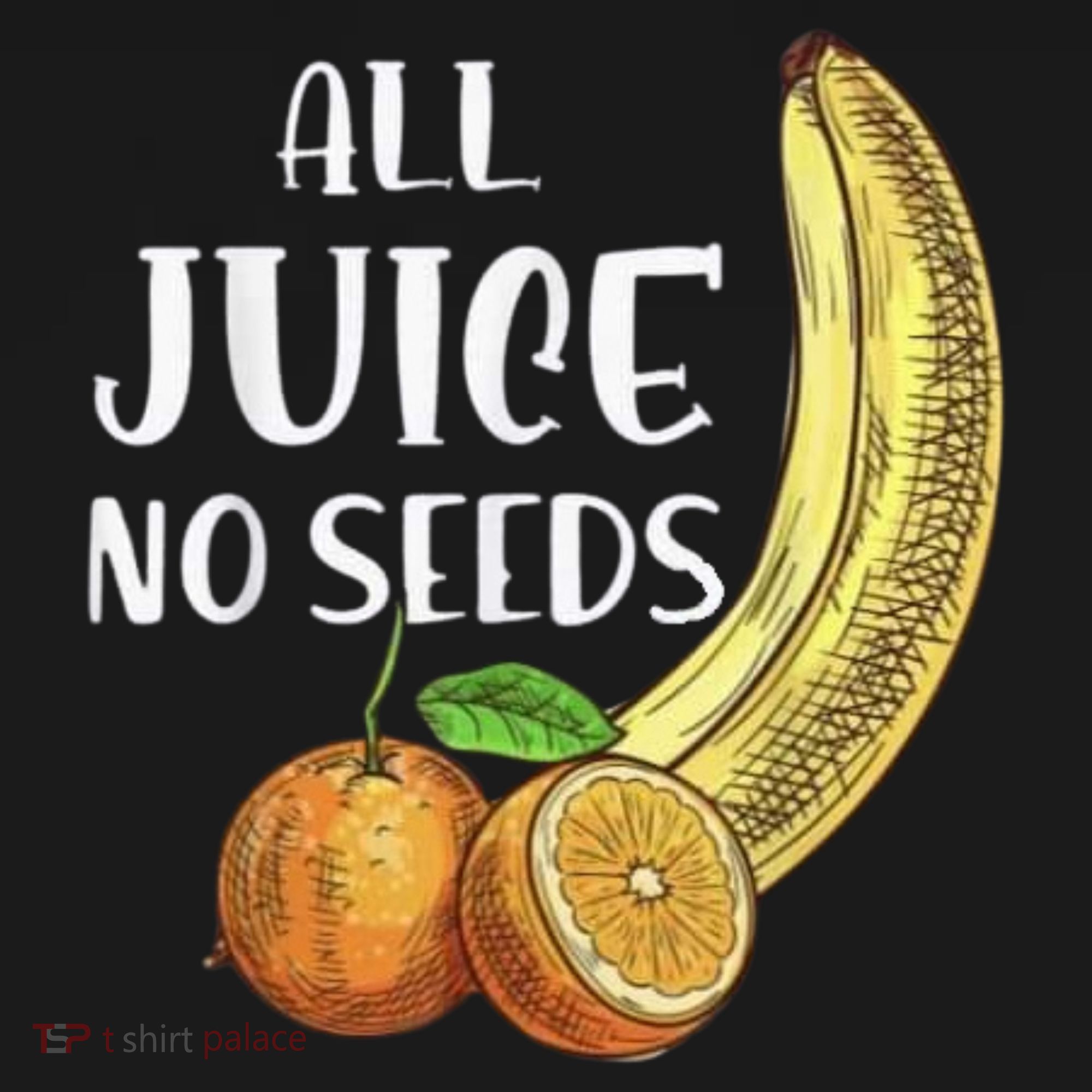All Juice No Seeds Funny All Juice No Seeds Mousepad