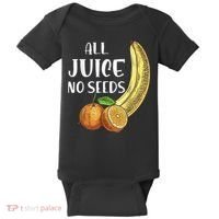 All Juice No Seeds Funny All Juice No Seeds Baby Bodysuit thumb 0