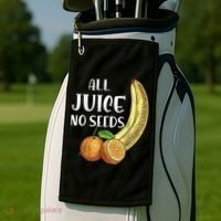 All Juice No Seeds Funny All Juice No Seeds Golf Towel thumb 2