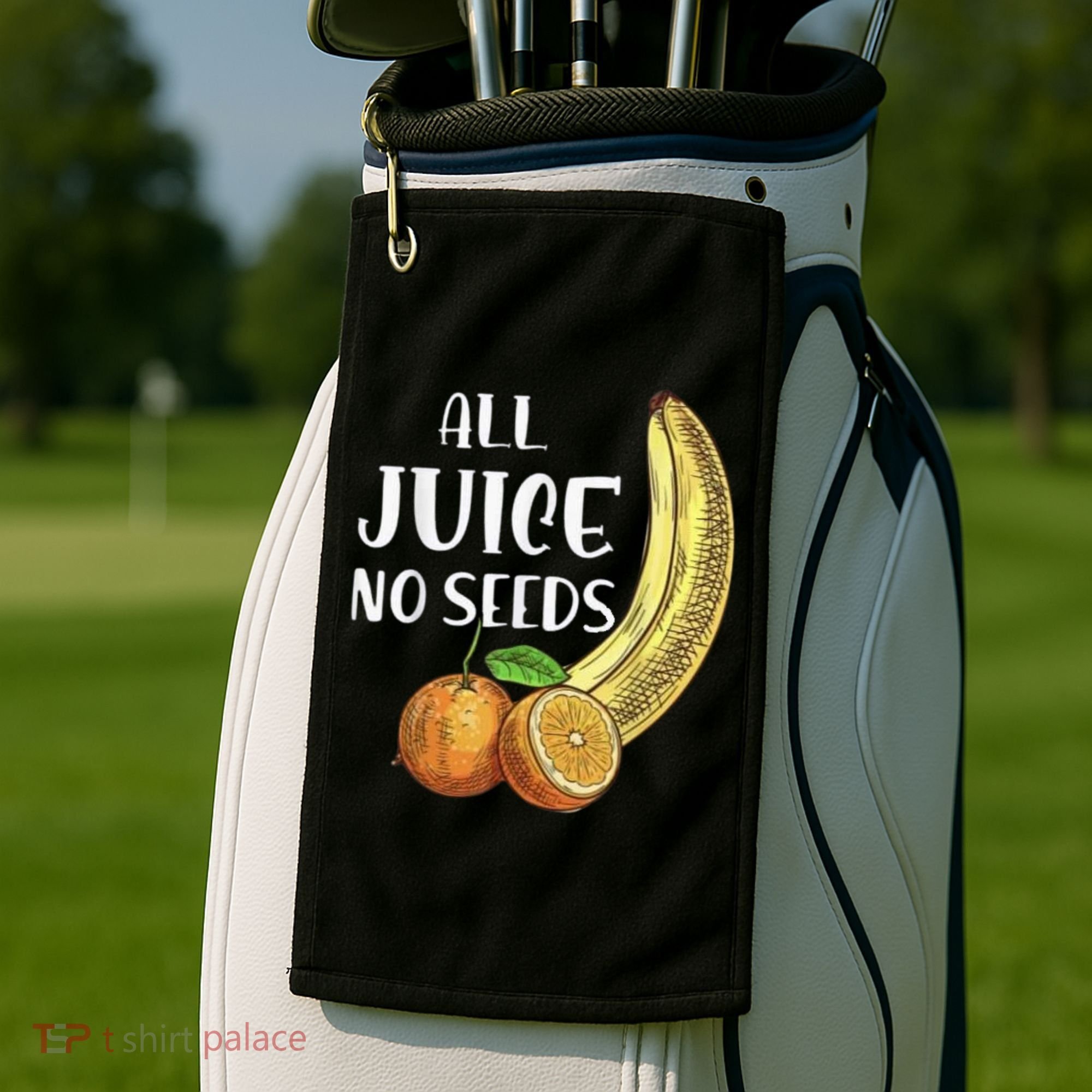 All Juice No Seeds Funny All Juice No Seeds Golf Towel