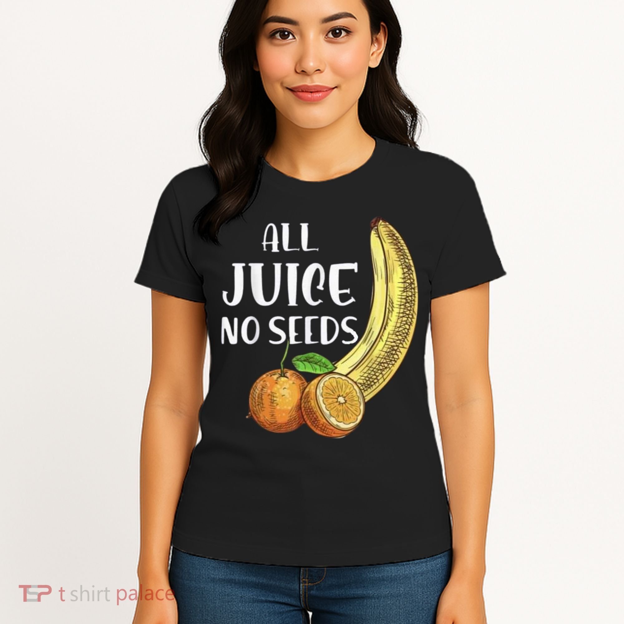 All Juice No Seeds Funny All Juice No Seeds Women's T-Shirt