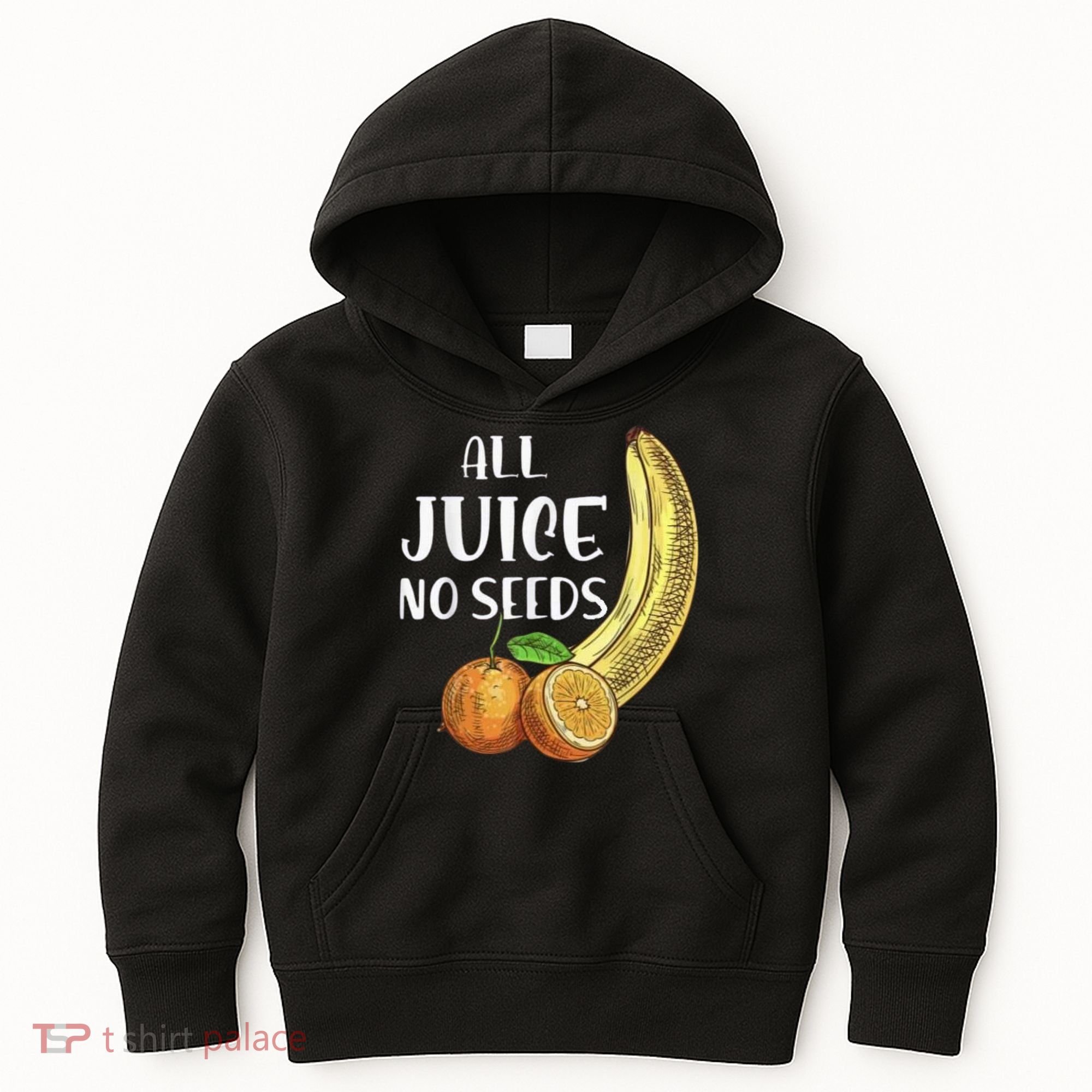 All Juice No Seeds Funny All Juice No Seeds Kids Hoodie