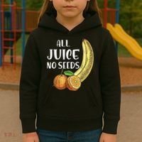 All Juice No Seeds Funny All Juice No Seeds Kids Hoodie thumb 3
