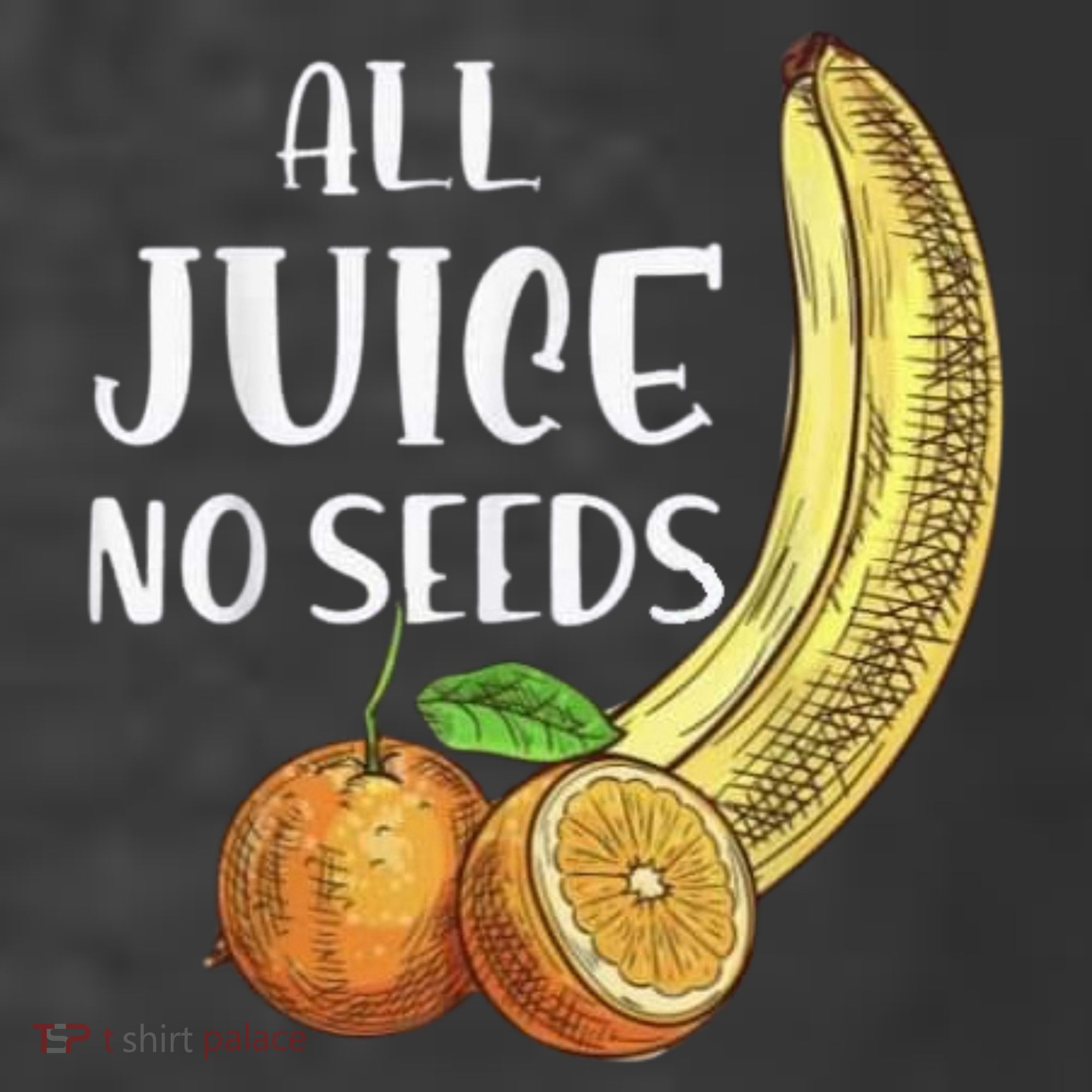 All Juice No Seeds Funny All Juice No Seeds Women's Hoodie