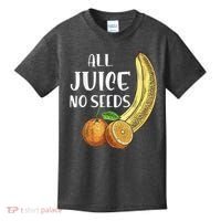 All Juice No Seeds Funny All Juice No Seeds Kids T-Shirt thumb 0