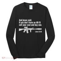 And Jesus Said If You DonT Have An Ar15 Sell Your Coat And Buy One Tall Long Sleeve Shirt thumb 0