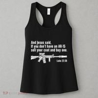 And Jesus Said If You DonT Have An Ar15 Sell Your Coat And Buy One Women's Tank Top thumb 3
