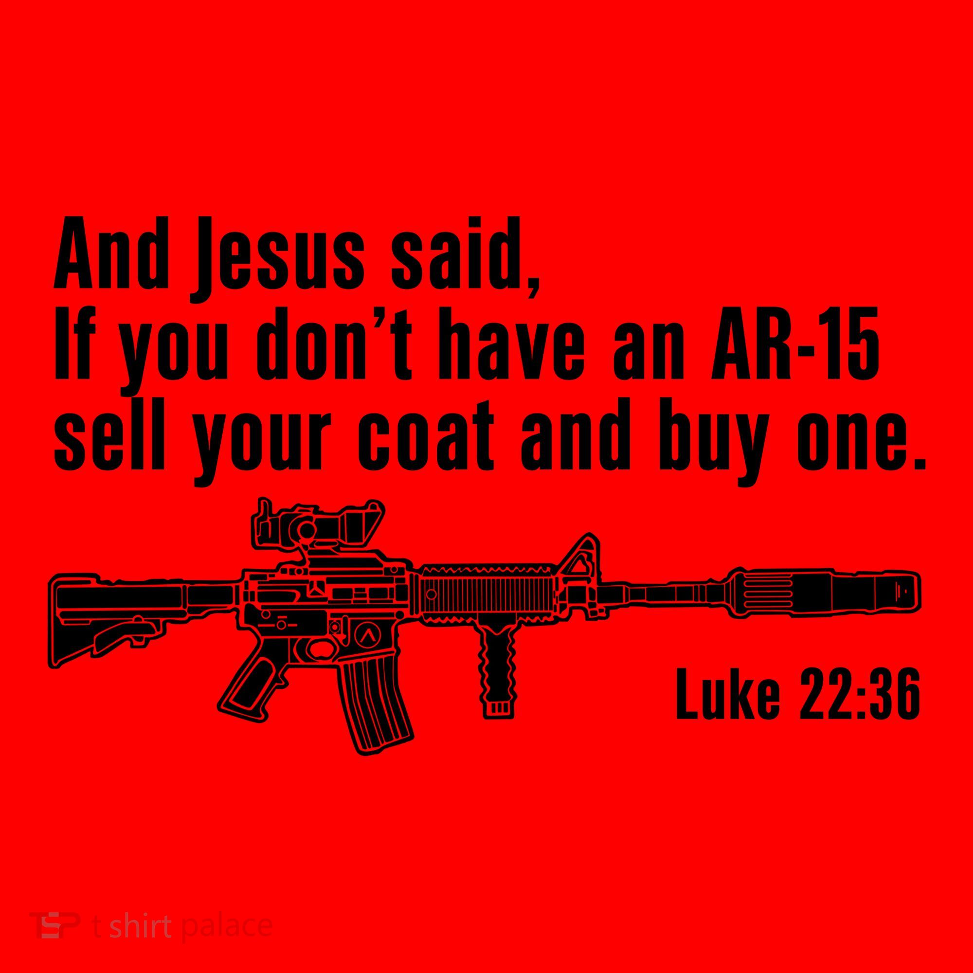 And Jesus Said If You DonT Have An Ar15 Sell Your Coat And Buy One Santa Hat